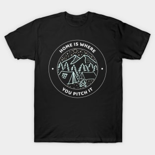 Home is where you pitch it T-Shirt